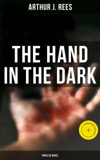 The Hand in the Dark (Thriller Novel)