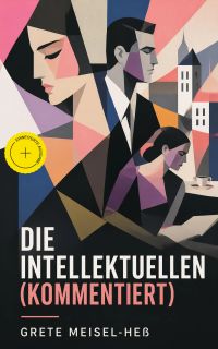 Die Intellektuellen (Kommentiert)