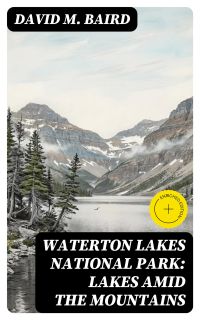 Waterton Lakes National Park: lakes amid the mountains