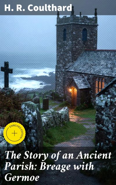 The Story of an Ancient Parish: Breage with Germoe
