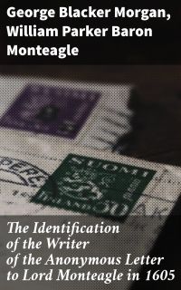 The Identification of the Writer of the Anonymous Letter to Lord Monteagle in 1605