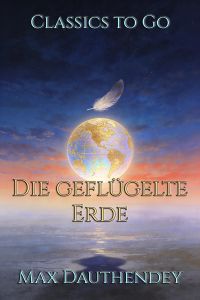 Die geflügelte Erde