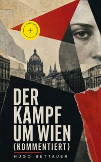Der Kampf um Wien (Kommentiert)