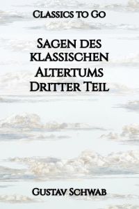 Sagen des klassischen Altertums. Dritter Teil