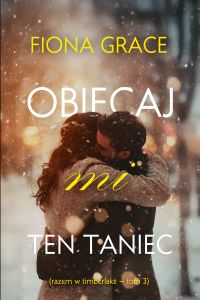 Obiecaj mi ten taniec (Razem w Timberlake — Tom 5)
