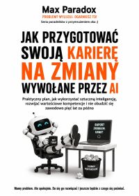 Jak przygotować swoją karierę na zmiany wywołane przez AI