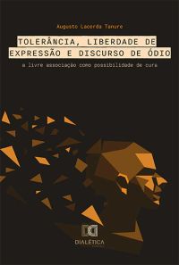 Tolerância, Liberdade de Expressão e Discurso de Ódio