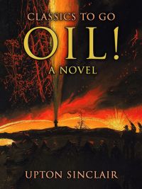 Oil! A Novel