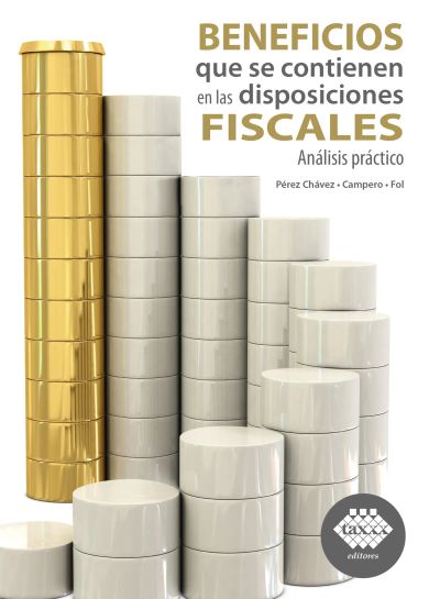 Beneficios que se contienen en las disposiciones fiscales. Análisis práctico 2019