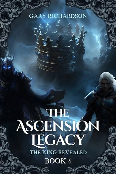 The Ascension Legacy - Book VI: The King Revealed