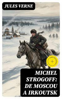 Michel Strogoff: De Moscou a Irkoutsk
