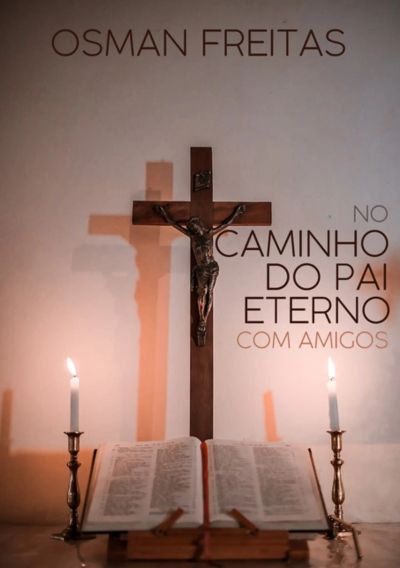 No Caminho Do Pai Eterno Com Amigos