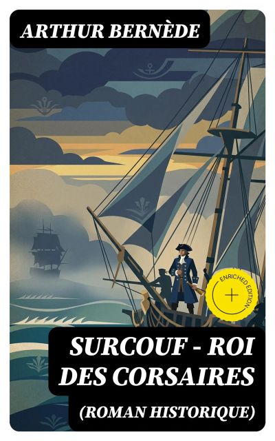Surcouf - Roi des corsaires (Roman historique)
