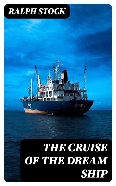 The Cruise of the Dream Ship