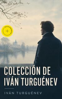 Colección de Iván Turguénev (Anotado)