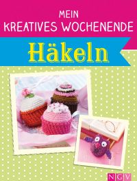 Mein kreatives Wochenende: Häkeln