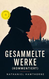 Gesammelte Werke (Kommentiert)