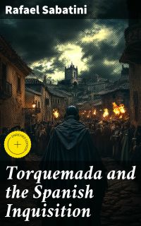 Torquemada and the Spanish Inquisition