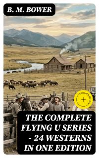 The Complete Flying U Series – 24 Westerns in One Edition