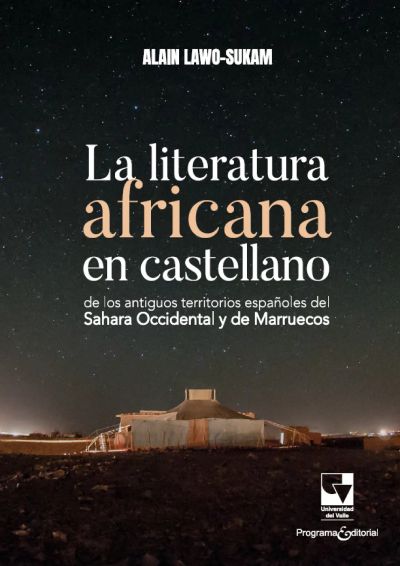 La literatura africana en castellano de los antiguos territorios españoles del Sahara Occidental y de Marruecos