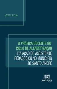 A Prática Docente no Ciclo de Alfabetização e a Ação do Assistente Pedagógico no Município de Santo André