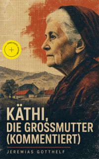Käthi, die Grossmutter (Kommentiert)