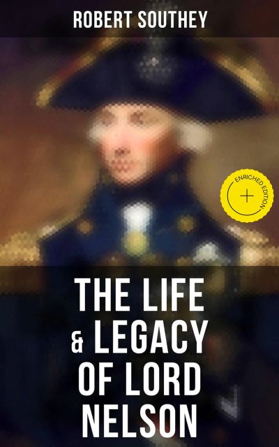 The Life & Legacy of Lord Nelson