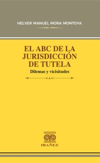 El abc de la jurisdicción de tutela