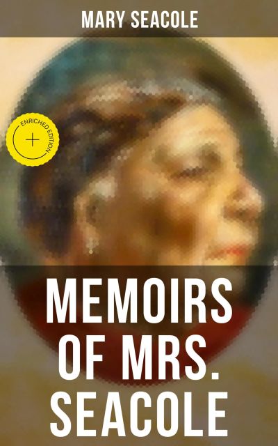 Memoirs of Mrs. Seacole