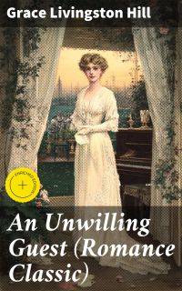 An Unwilling Guest (Romance Classic)