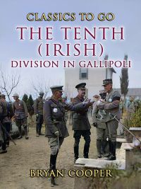 The Tenth (Irish) Division in Gallipoli
