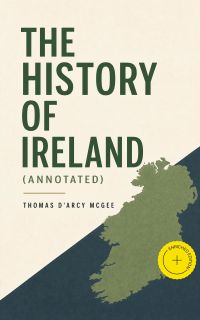 The History of Ireland (Annotated)