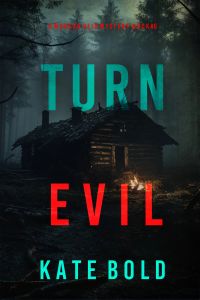 Turn Evil (A Morgan Reid FBI Suspense Thriller—Book Six)
