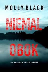 Niemal obok (Thriller o agentce FBI Grace Ford — Tom ósmy)