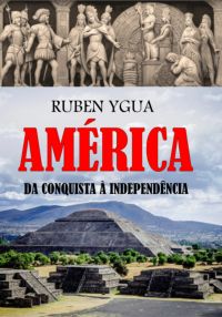 América  Da Conquista À Independência
