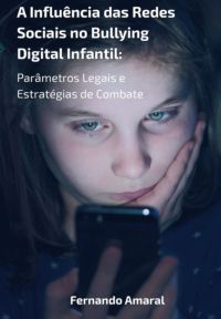 A Influência Das Redes Sociais No Bullying Digital Infantil
