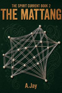 THE MATTANG The Spirit Current Book 2