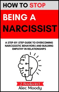 How To Stop Being a Narcissist