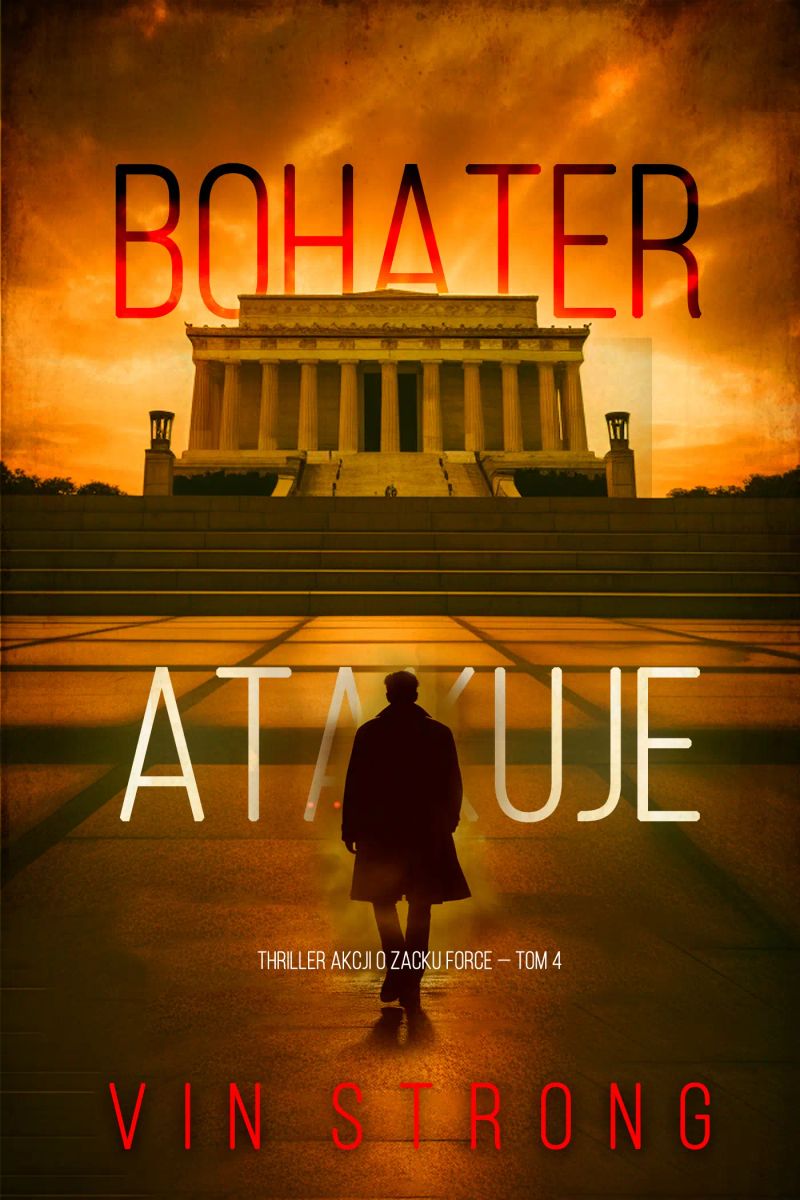 Bohater atakuje (Thriller akcji o Zacku Force — Tom 4)