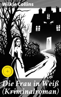 Die Frau in Weiß (Kriminalroman)