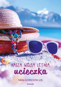Nasza wielka letnia ucieczka