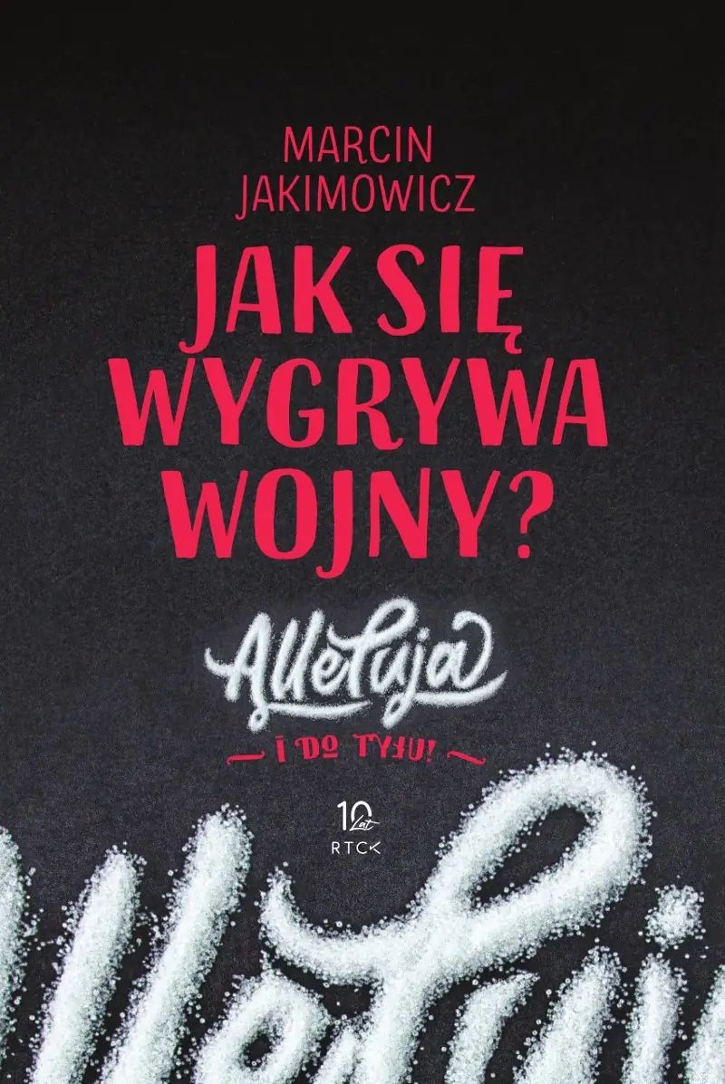 Jak się wygrywa wojny? Alleluja i do tyłu!