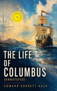 The Life of Columbus (Annotated)