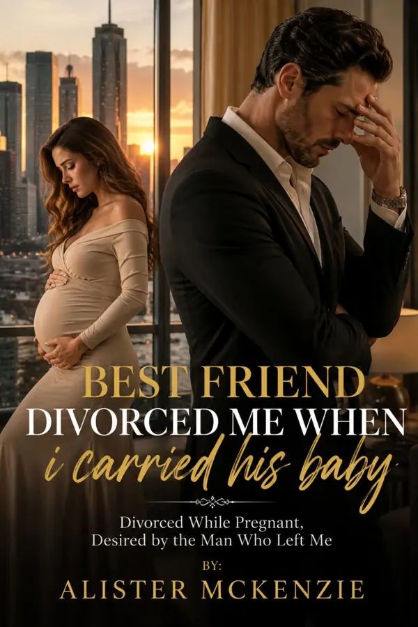 Best friend divorced me when i carried his baby