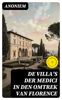 De Villa's der Medici in den omtrek van Florence