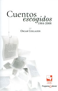 Cuentos escogidos 1964-2006 por Oscar Collazos