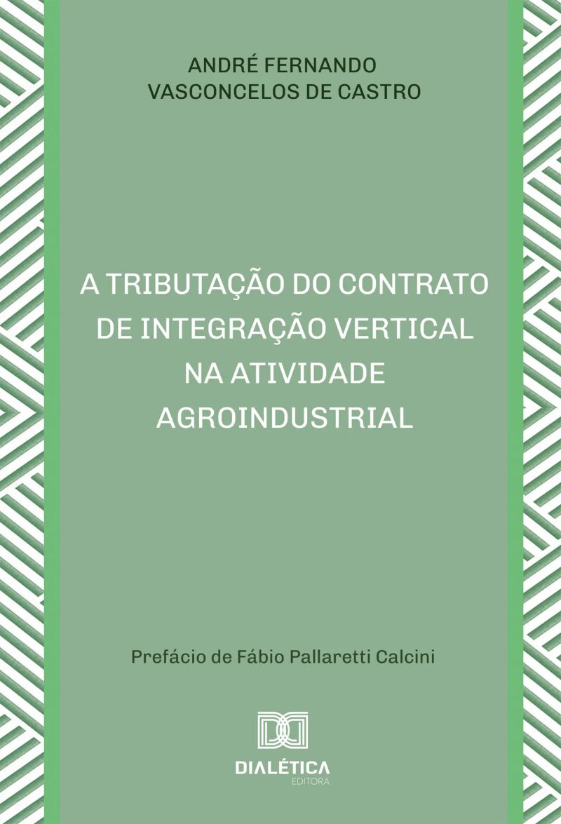 A Tributação do Contrato de Integração Vertical na Atividade Agroindustrial