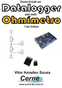 Desenvolvendo Um Datalogger  Para Medir Ohmímetro Com Arduino