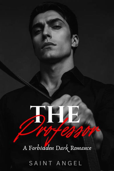 The Professor: A Forbidden Dark Romance 