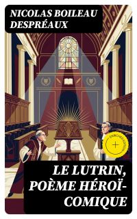 Le Lutrin, poème héroï-comique